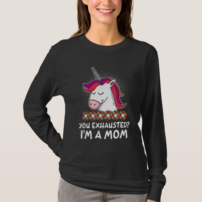 Camiseta You Exhausted Im a Mom Mother Work Mommy Job Mothe (Anverso)
