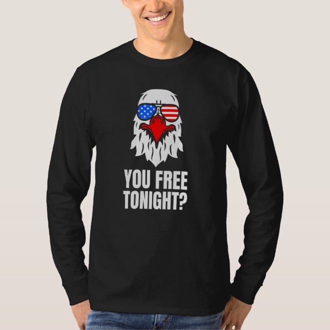 Camiseta You Free Tonight Patriotic American Bald Eagle 4th (Anverso)