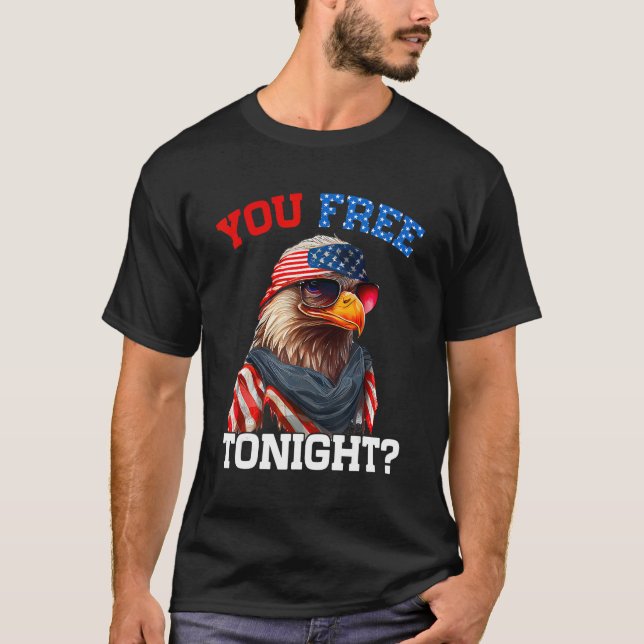 Camiseta You Free Tonight Usa Flag Bald Eagle 4th Of July (Anverso)