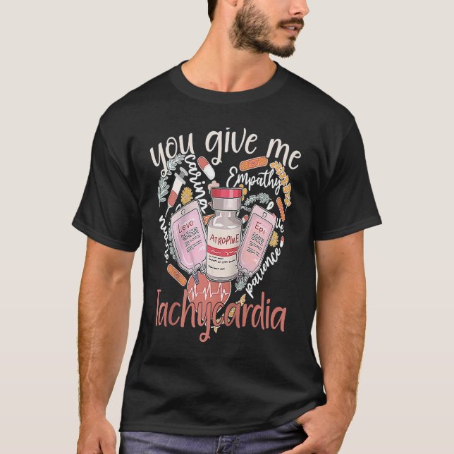 Camiseta You Give Me Tachycardia apparel Nurse Valentineu20 (Anverso)