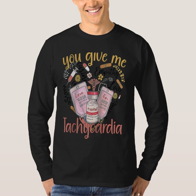 Camiseta You Give Me Tachycardia apparel Nurse Valentineu20 (Anverso)