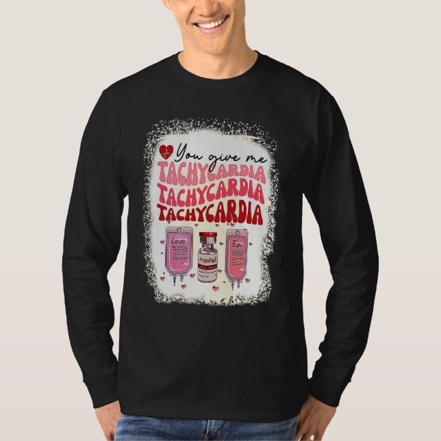 Camiseta You Give Me Tachycardia ICU Nurse Life Valentines  (Anverso)