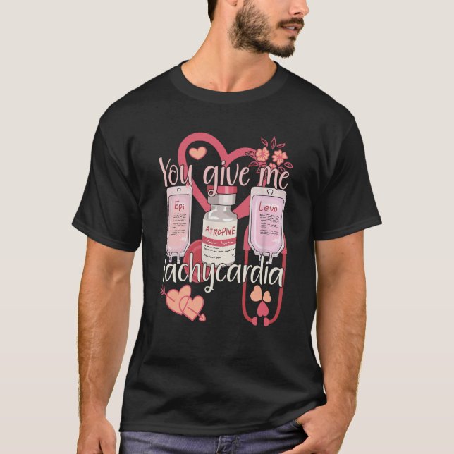 Camiseta You Give Me Tachycardia Nurse Valentineu2019s Day  (Anverso)
