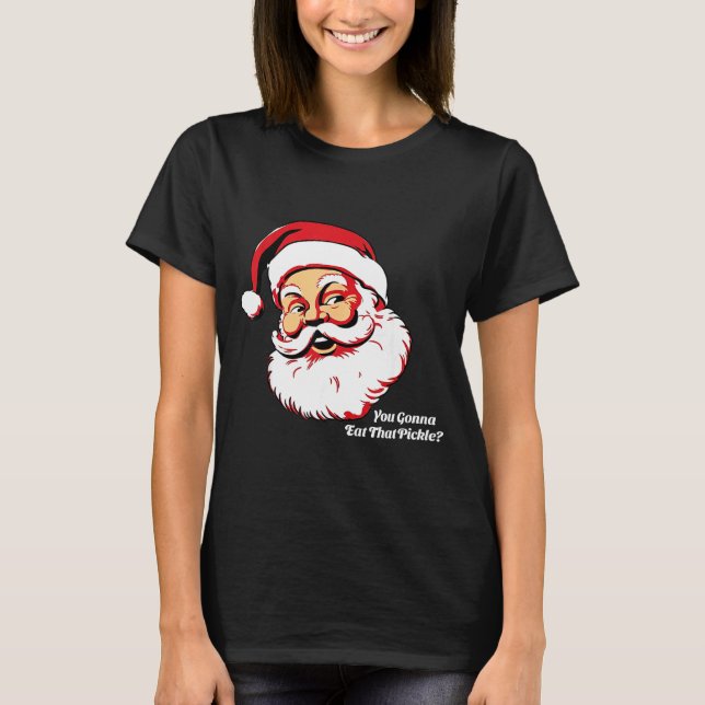 Camiseta You Gonna Eat That Ckle Funny Santa Claus Christma (Anverso)