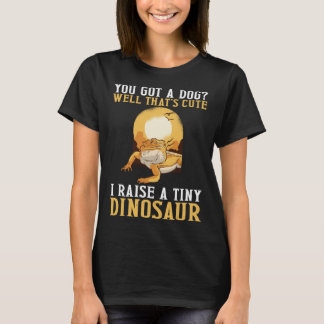 Camiseta You Got A Dog I Raise A Tiny Dinosaur Bearded Drag