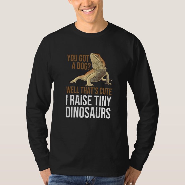 Camiseta You Got A Dog Well That's Cute I Raise Tiny Dinosa (Anverso)