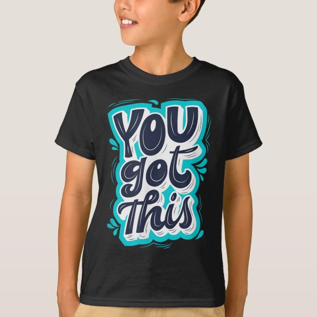 Camiseta You Got This Insrational Motivational Quote Saying (Anverso)