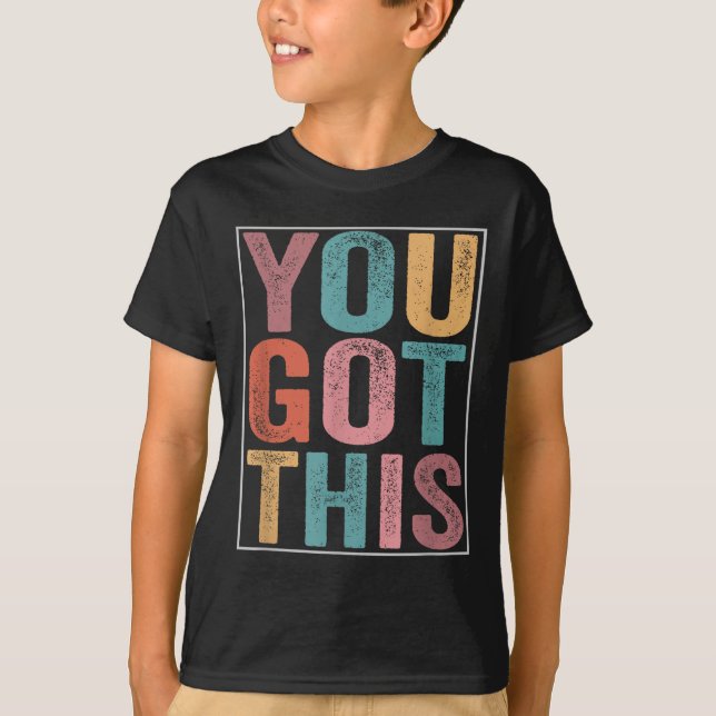 Camiseta You Got This Motivational Testing Day Design For T (Anverso)