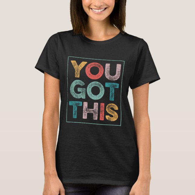 Camiseta You Got This Saying Cool Motivational Quote  (Anverso)
