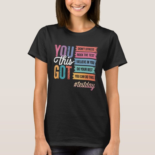 Camiseta You Got This Test Day Motivational Teacher State T (Anverso)