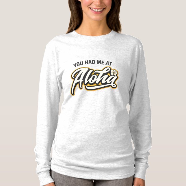 Camiseta You Had Me At Aloha – Tropical Script Typography D (Anverso)