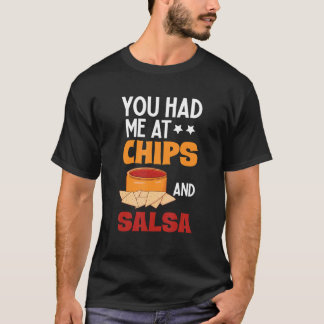 Camiseta You Had Me At Chips And Salsa Foodie Salsa