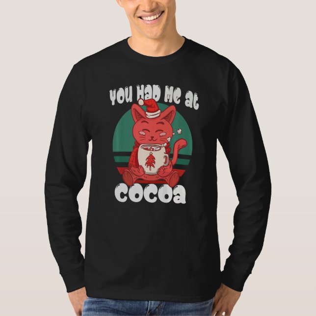 Camiseta You had me at cocoa  Christmas Cat Cocoa (Anverso)