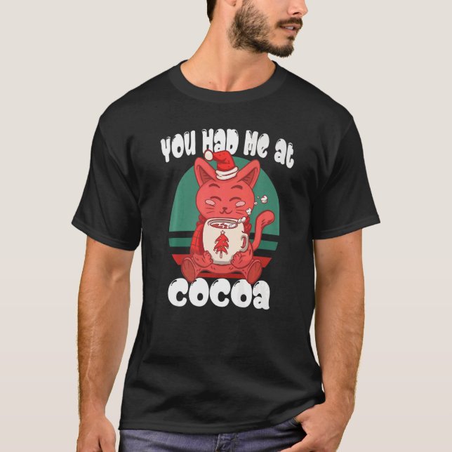 Camiseta You had me at cocoa  Christmas Cat Cocoa (Anverso)