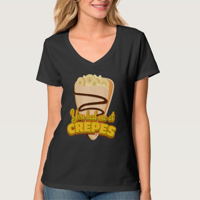Camiseta You Had Me At Crepes French Dessert Crepes (Anverso)