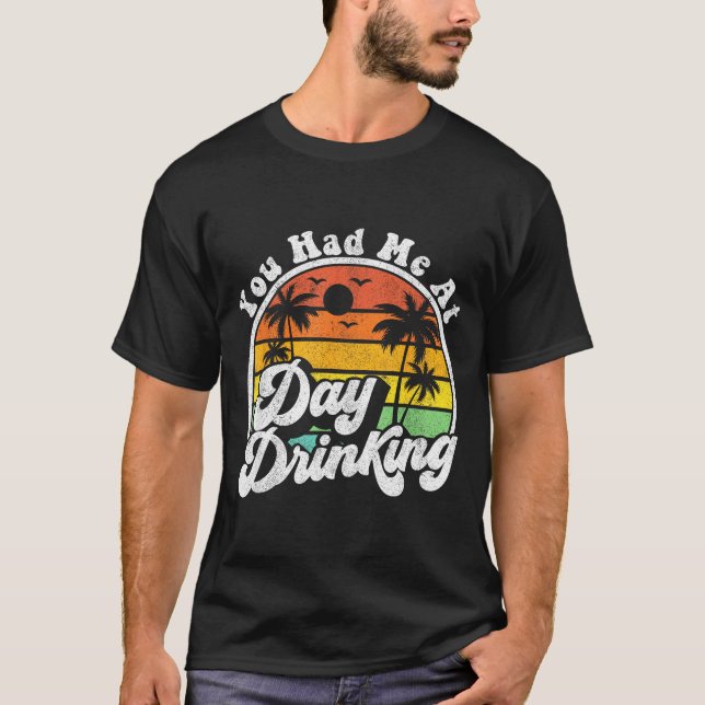 Camiseta You Had Me At Day Drinking Funny Retro Beach Summe (Anverso)