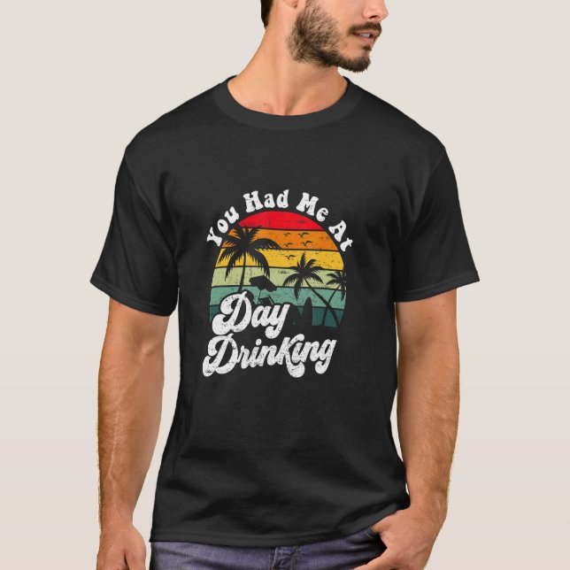 Camiseta You Had Me At Day Drinking Retro Beach Summer (Anverso)