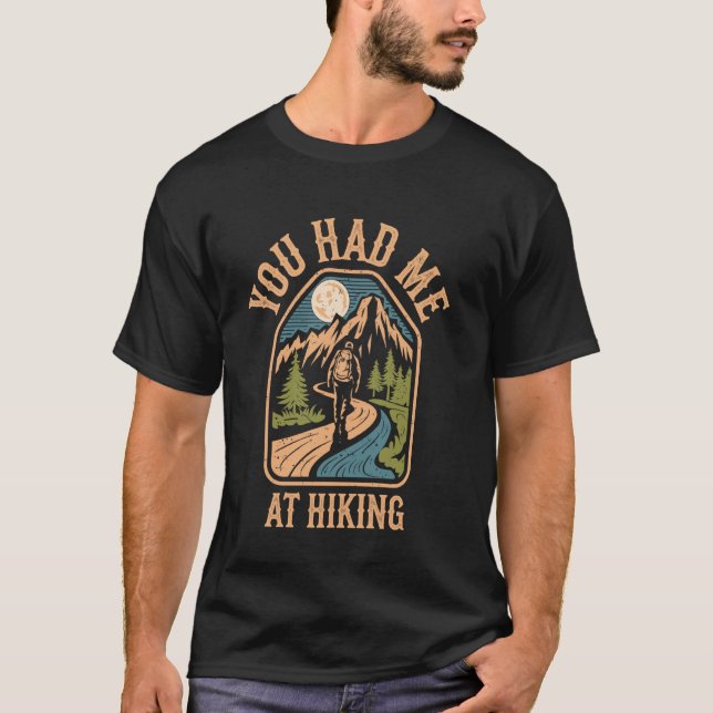 Camiseta You Had Me At Hiking Funny (Anverso)