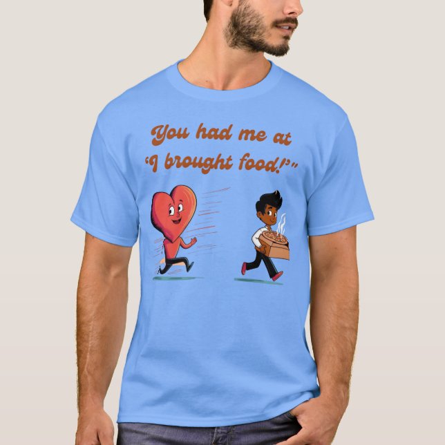 Camiseta You Had Me at I Brought Food Funny Heart friends (Anverso)