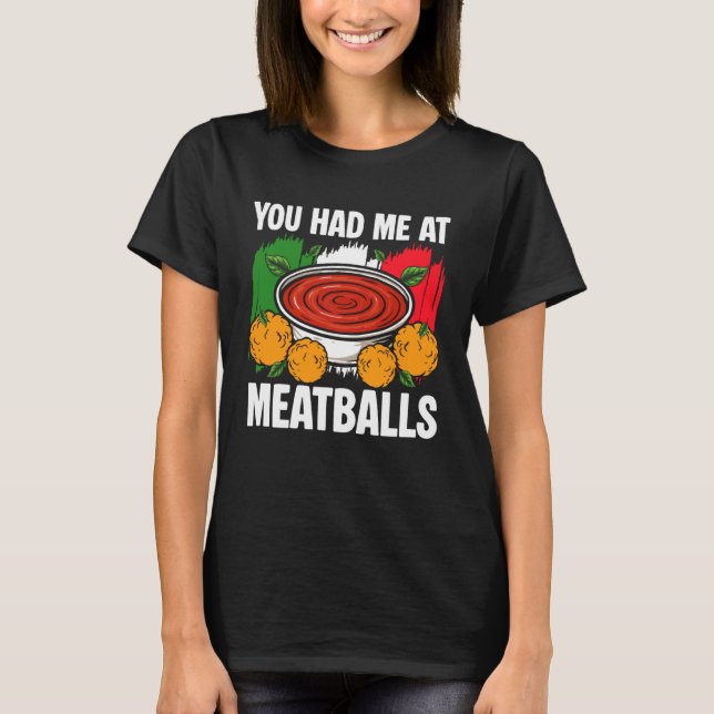 Camiseta You Had Me at Meatballs Italian Kitchen Lover Ital (Anverso)