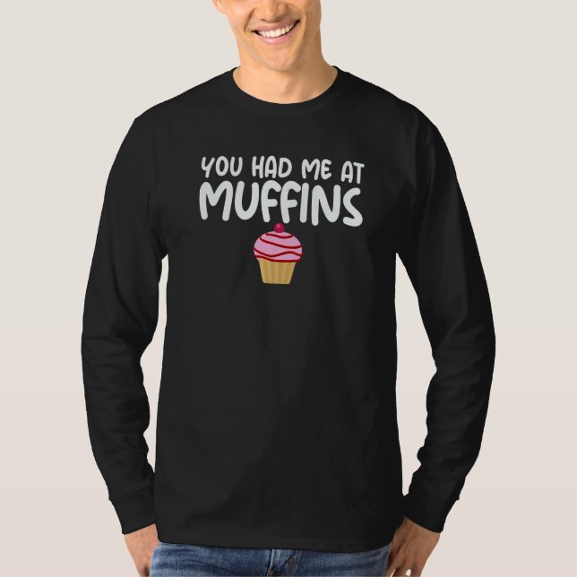 Camiseta You Had Me At Muffins Themed Quoted Unisex Apparel (Anverso)