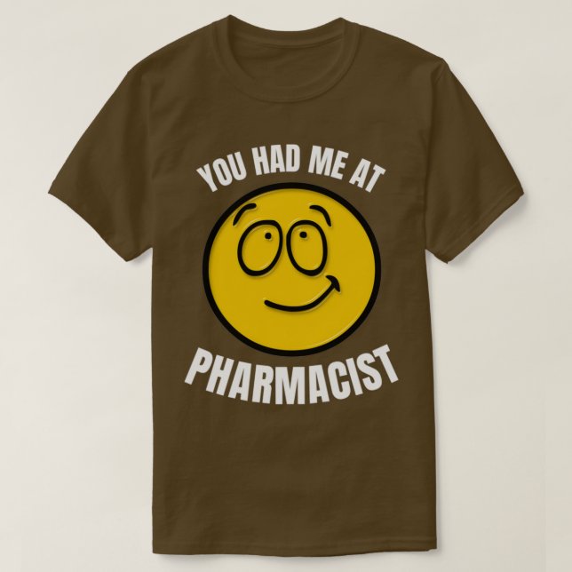 Camiseta You Had Me At Pharmacist (Diseño del anverso)