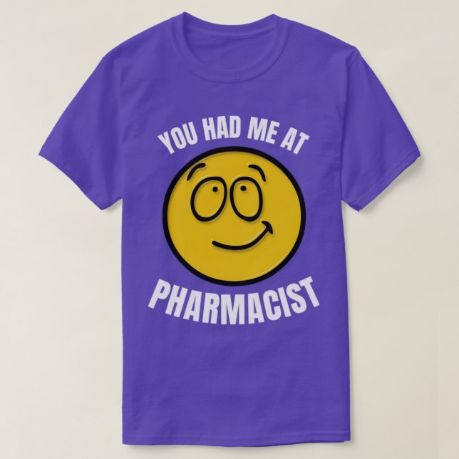 Camiseta You Had Me At Pharmacist 1 (Diseño del anverso)