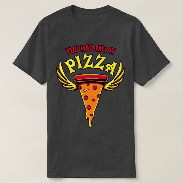 Camiseta You Had Me At Pizza Funny Sayings Eat Fast Food Fu (Diseño del anverso)