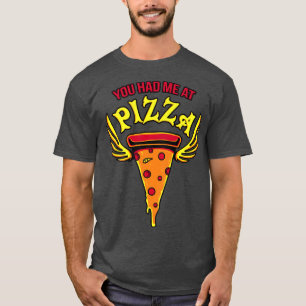 Camiseta You Had Me At Pizza Funny Sayings Eat Fast Food Fu