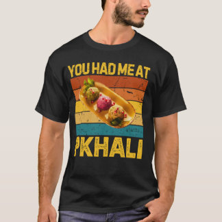 Camiseta You Had Me At Pkhali Funny Retro Georgian Food Lov