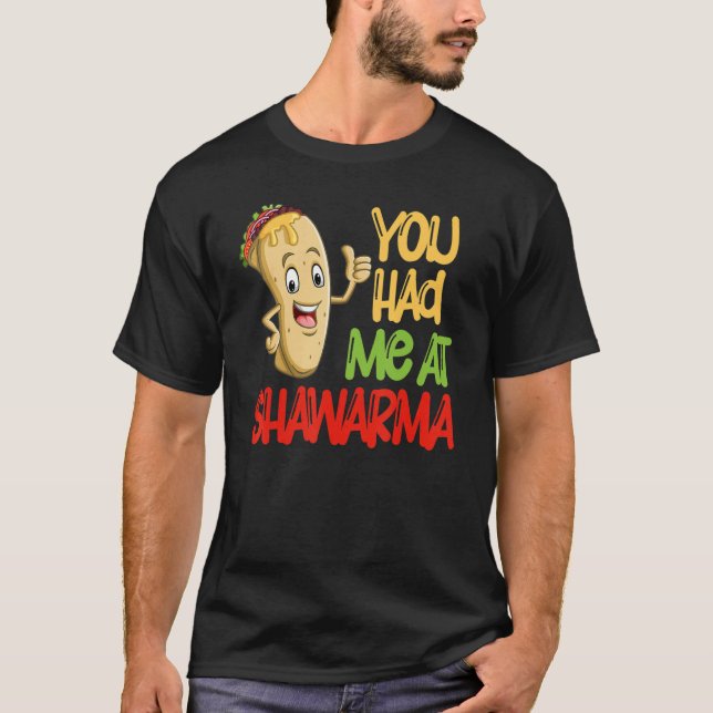 Camiseta You Had Me At Shawarma Eastern Dish Shawarma (Anverso)
