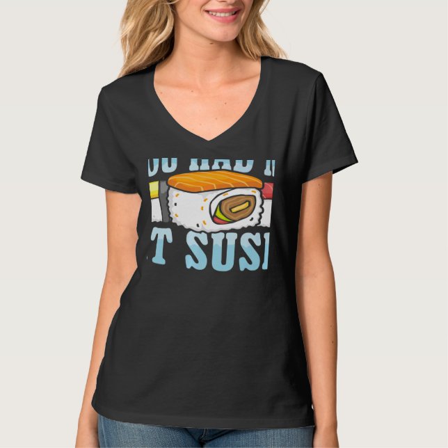 Camiseta You Had Me At Sushi Japanese Food Japan Sushi   (Anverso)