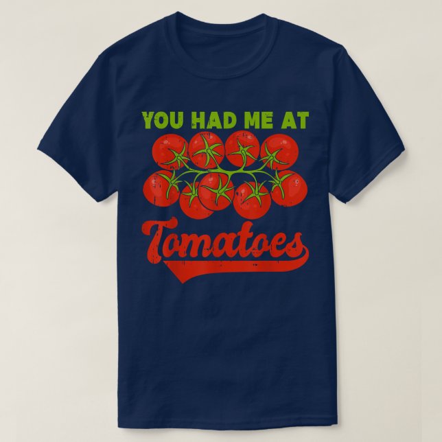 Camiseta You Had Me At Tomatoes  (Diseño del anverso)