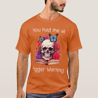 Camiseta You Had Me at Trigger Warning Smut Books ShirtSmut