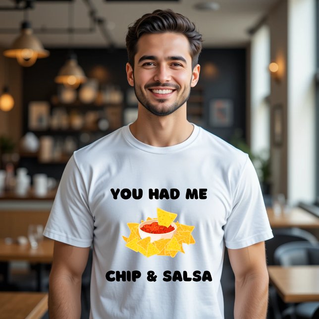 Camiseta You Had Me Chips & Salsa T-Shirt Funny Food (Subido por el creador)