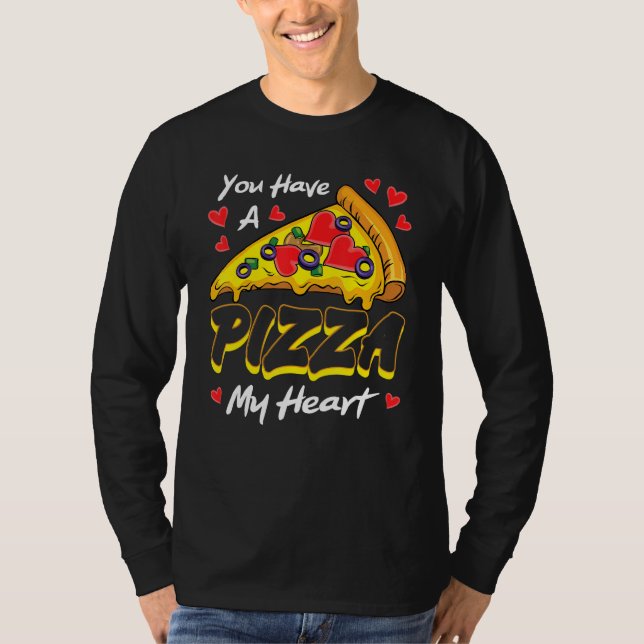 Camiseta You Have A Pizza Of My Heart Valentines Day Cute H (Anverso)