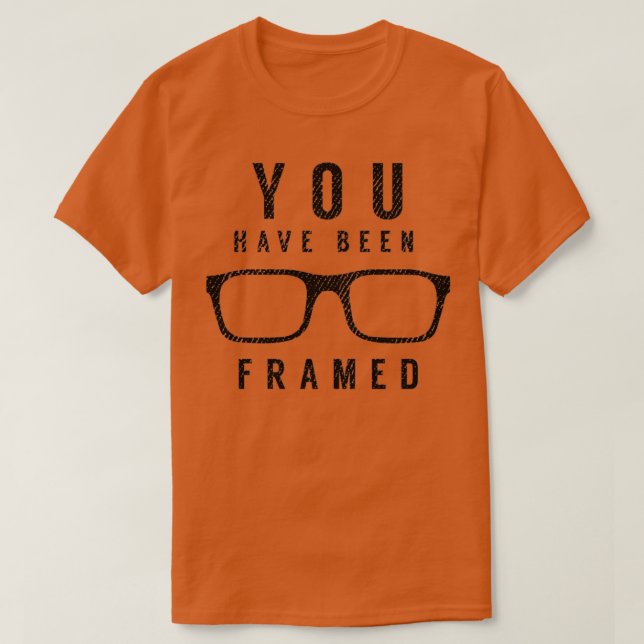 Camiseta You have been framed 3 (Diseño del anverso)