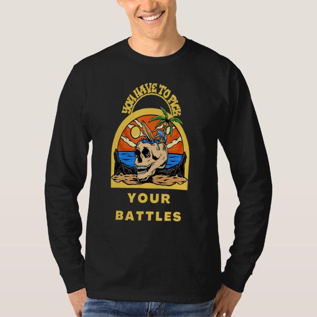 Camiseta You Have To Pick Your Battles  Skull (Anverso)