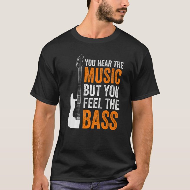 Camiseta You Hear The Music But You Feel The Bass Guitar    (Anverso)