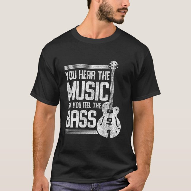 Camiseta You Hear The Music But You Feel The Bass Guitar (Anverso)