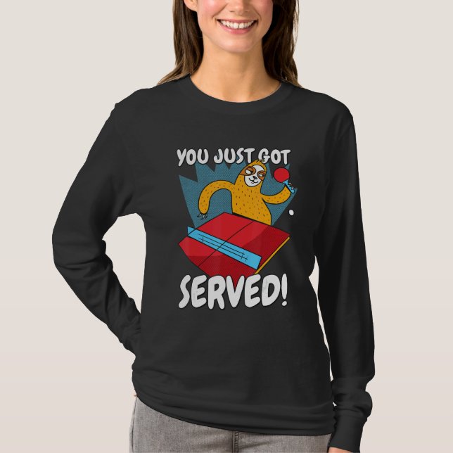Camiseta You Just Got Served Sloth Table Tennis Ping Pong (Anverso)