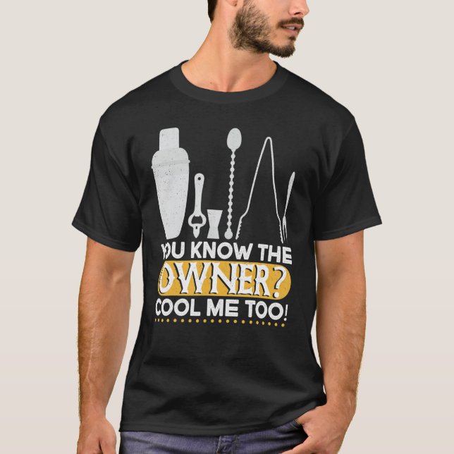 Camiseta You Know The Owner Cool  Mixing Fun  Bartender (Anverso)