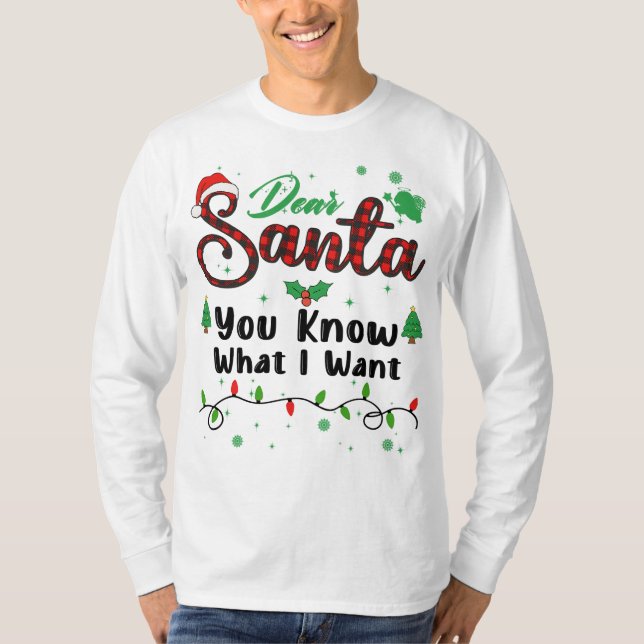 Camiseta You Know What I Want Matching Christmas Dear Santa (Anverso)