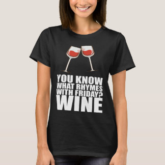 Camiseta You Know What Rhymes With Friday Wine