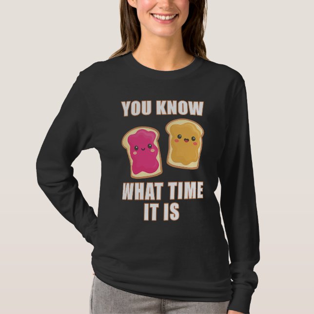 Camiseta You Know What Time It Is  Peanut Butter & Jelly Sa (Anverso)
