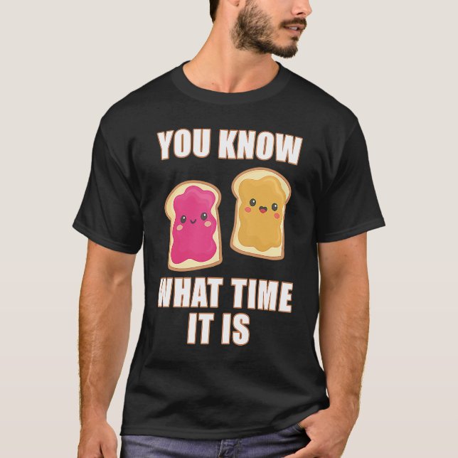 Camiseta You Know What Time It Is  Peanut Butter & Jelly Sa (Anverso)