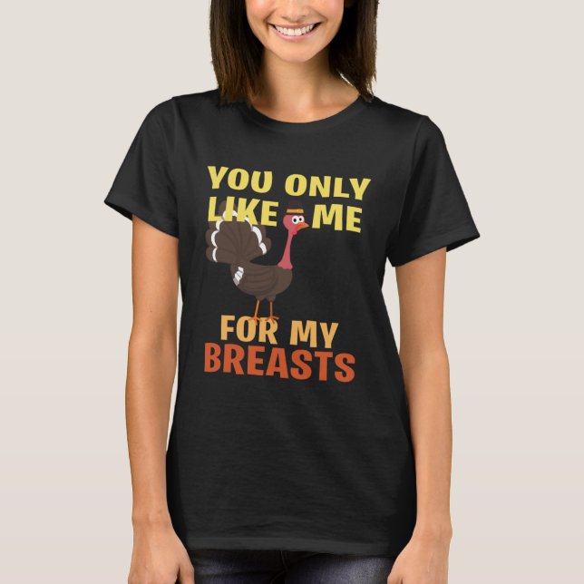 Camiseta You like me only because of my breasts (Anverso)