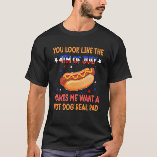 Camiseta You Look Like 4th Of July Makes Me Want A Hot Dog