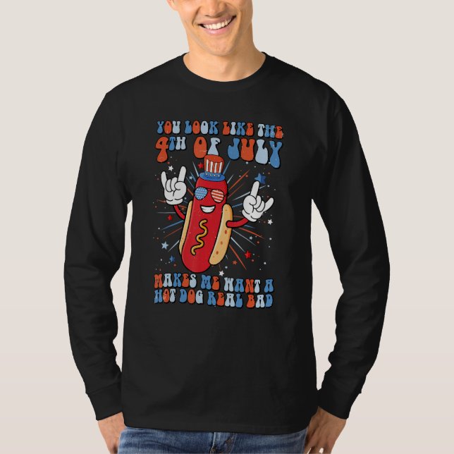 Camiseta You Look Like 4th Of July Makes Me Want A Hot Dog  (Anverso)