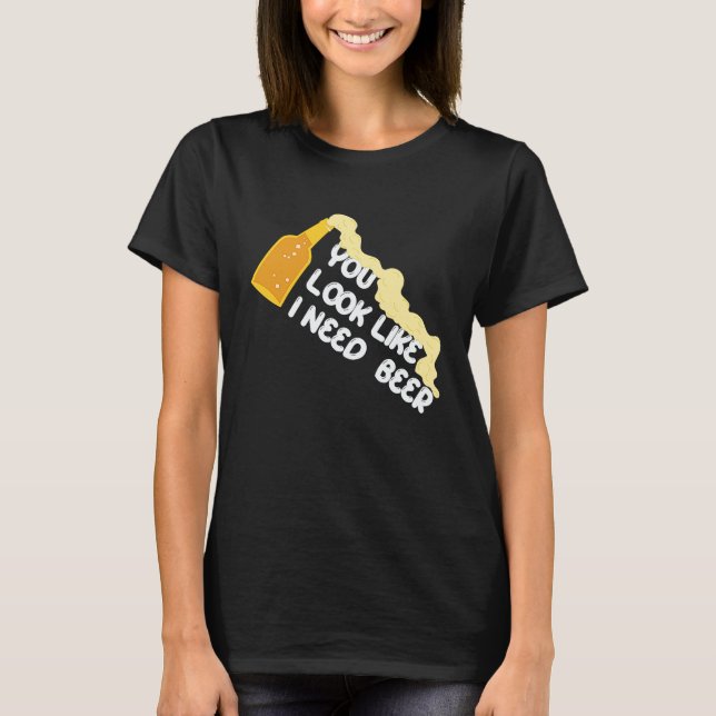 Camiseta You Look Like I Need A Beer Apparel (Anverso)